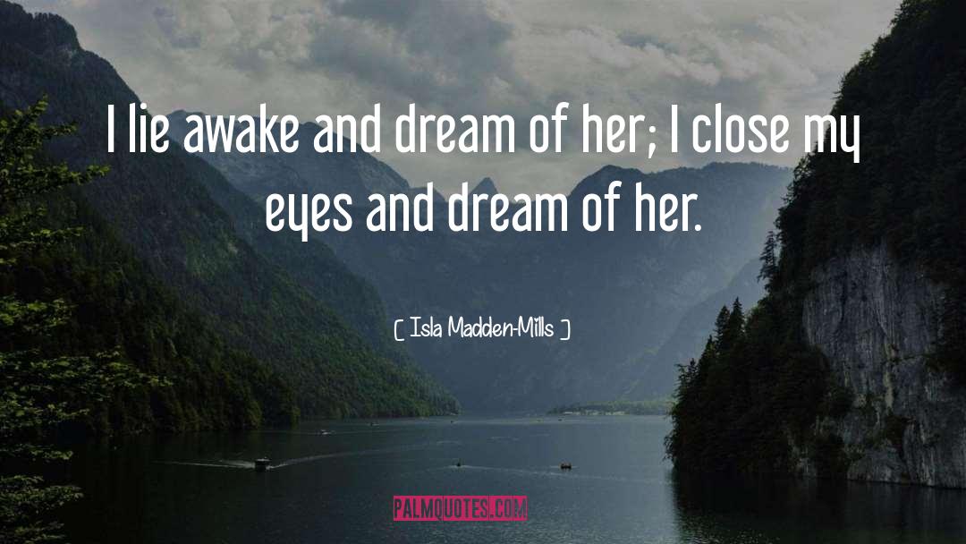 Close My Eyes quotes by Isla Madden-Mills