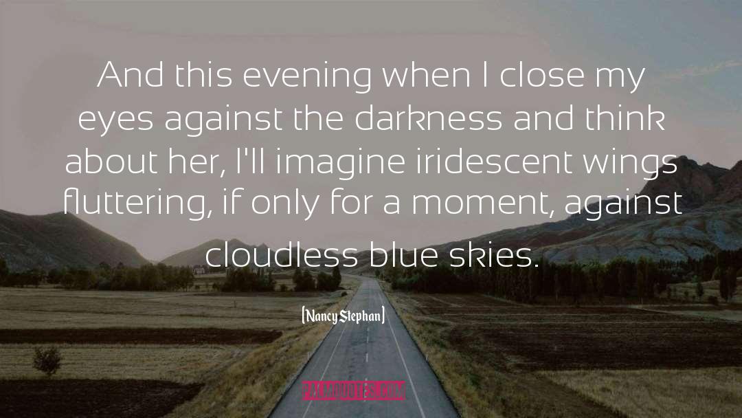 Close My Eyes quotes by Nancy Stephan