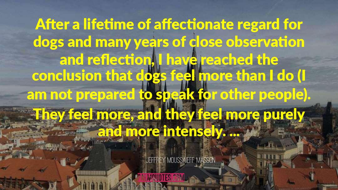 Close Observation quotes by Jeffrey Moussaieff Masson