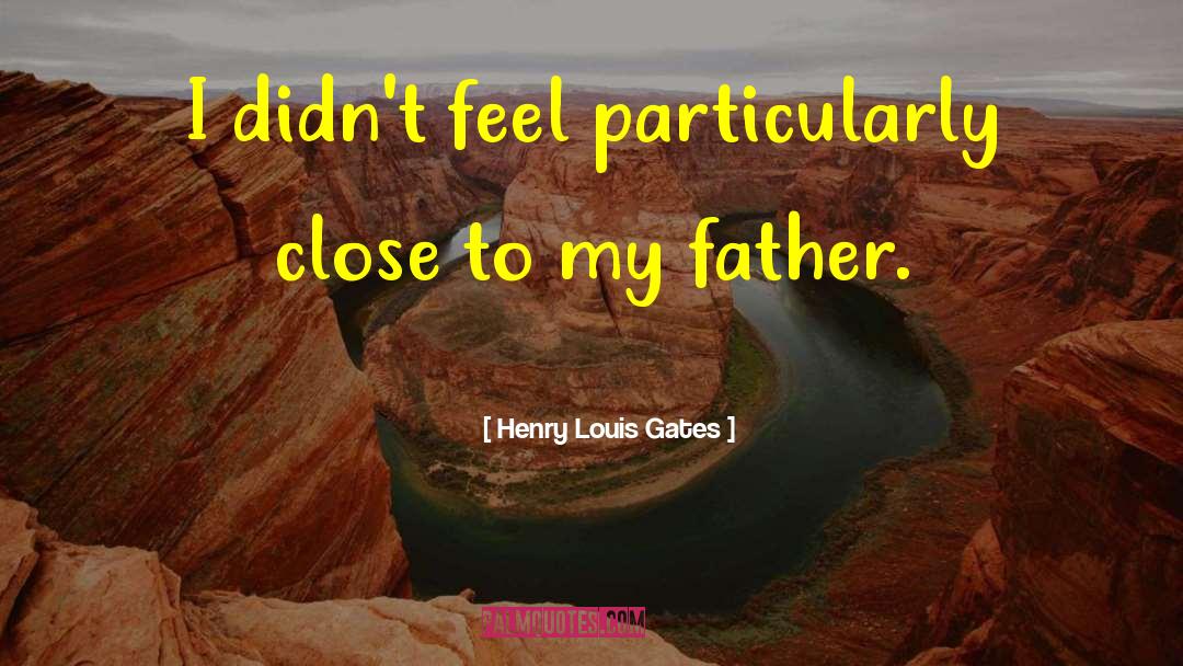 Close Observation quotes by Henry Louis Gates