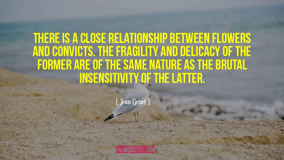 Close Relationship quotes by Jean Genet