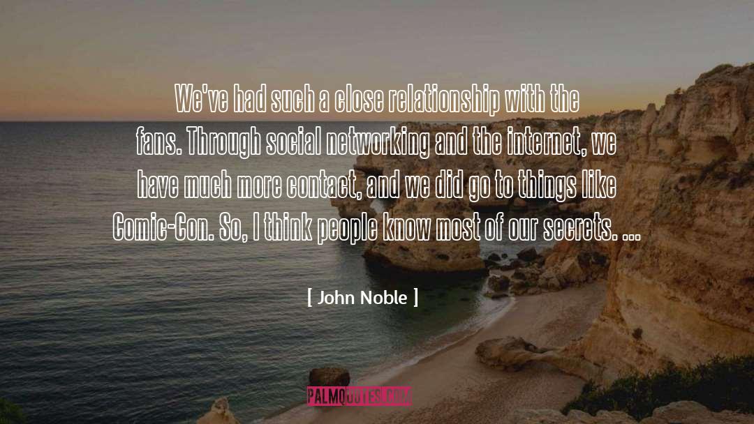 Close Relationship quotes by John Noble