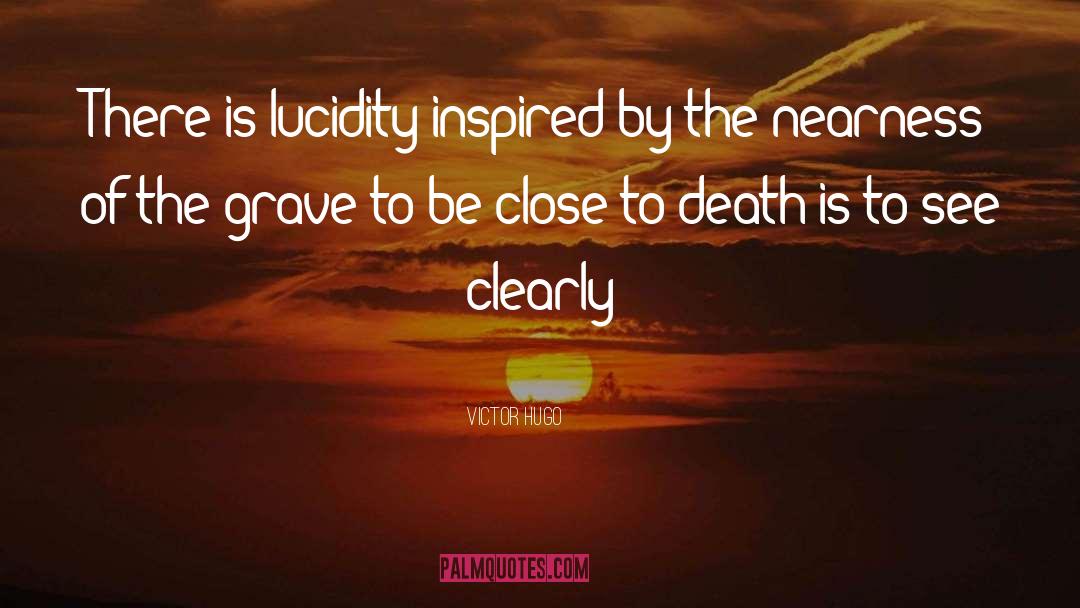 Close To Death quotes by Victor Hugo