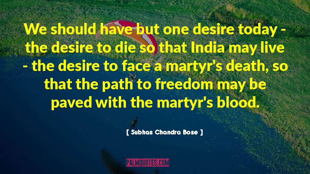 Close To Death quotes by Subhas Chandra Bose
