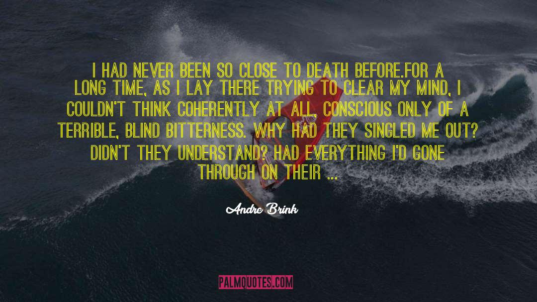 Close To Death quotes by Andre Brink