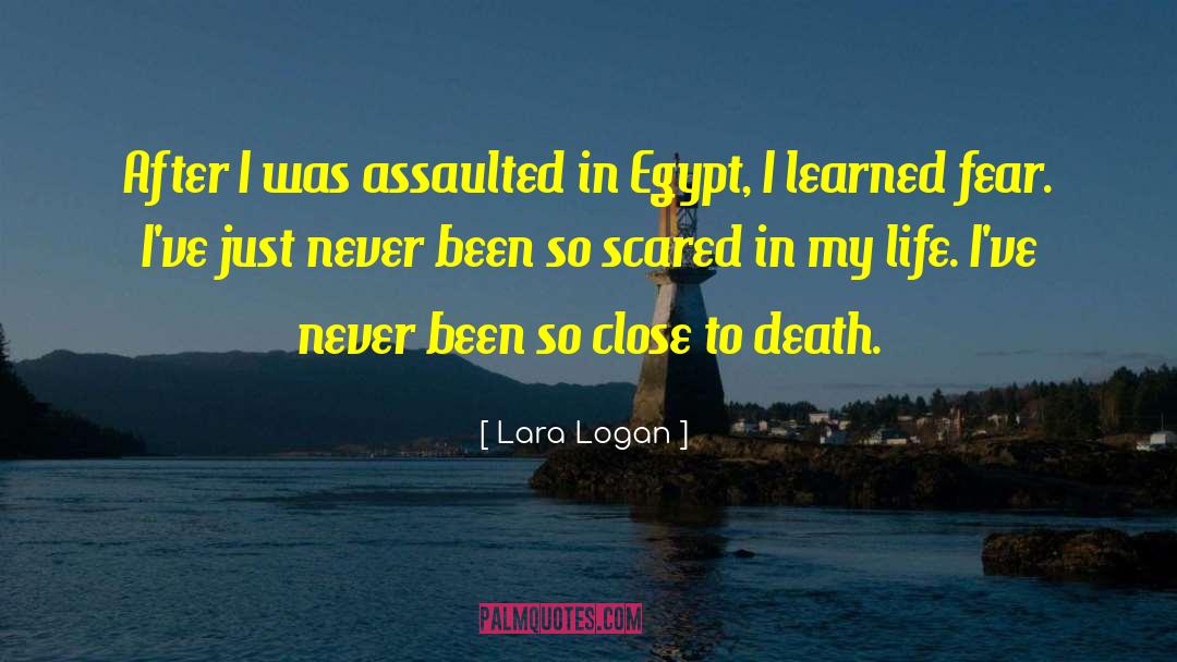 Close To Death quotes by Lara Logan