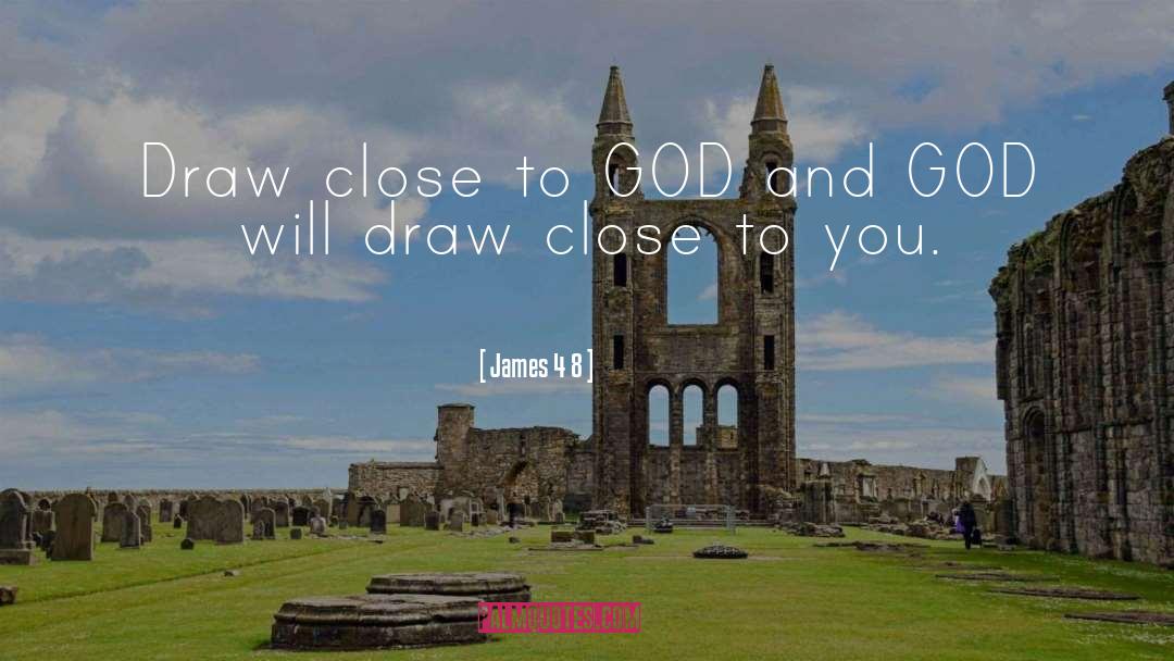 Close To God quotes by James 4 8