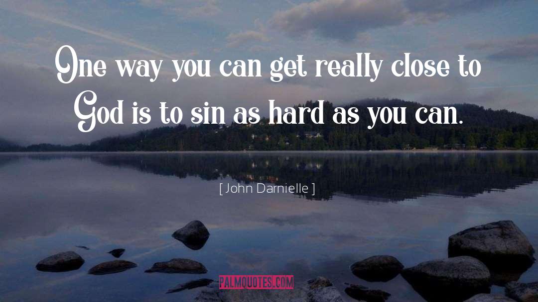 Close To God quotes by John Darnielle