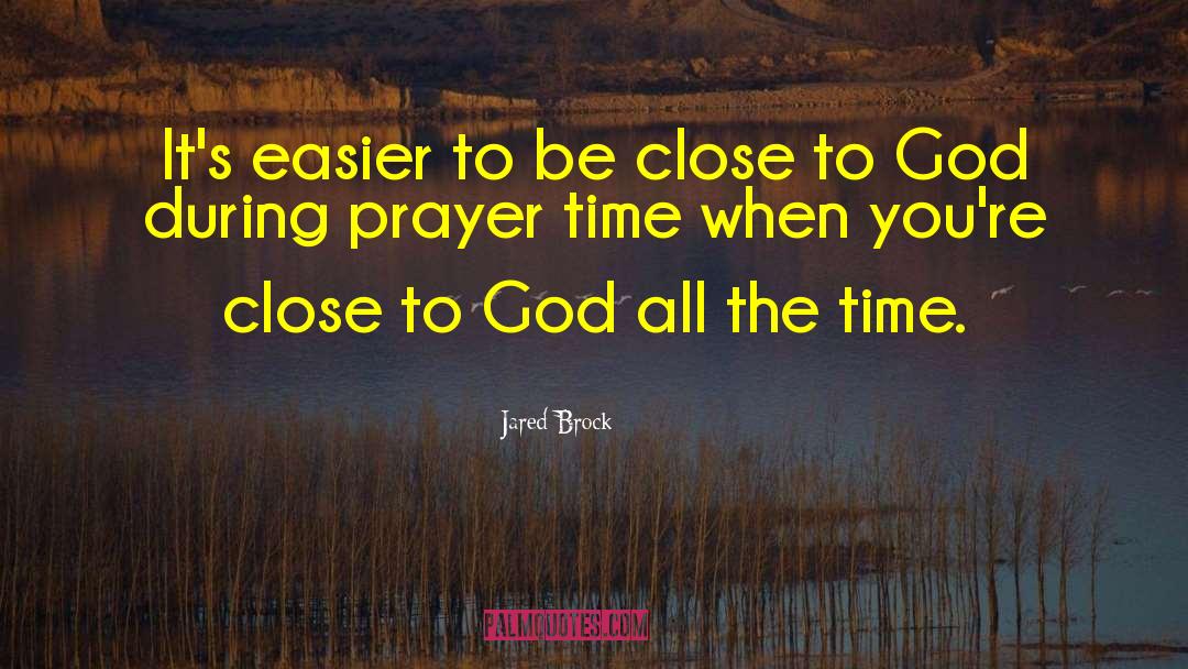 Close To God quotes by Jared Brock