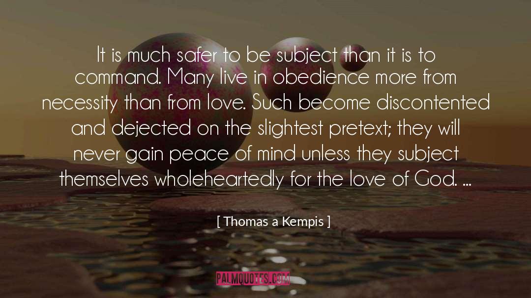 Close To God quotes by Thomas A Kempis