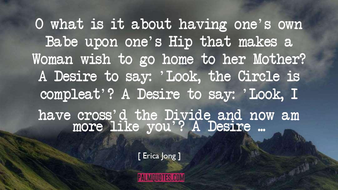 Close To Home quotes by Erica Jong