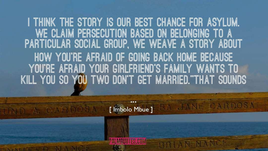 Close To Home quotes by Imbolo Mbue