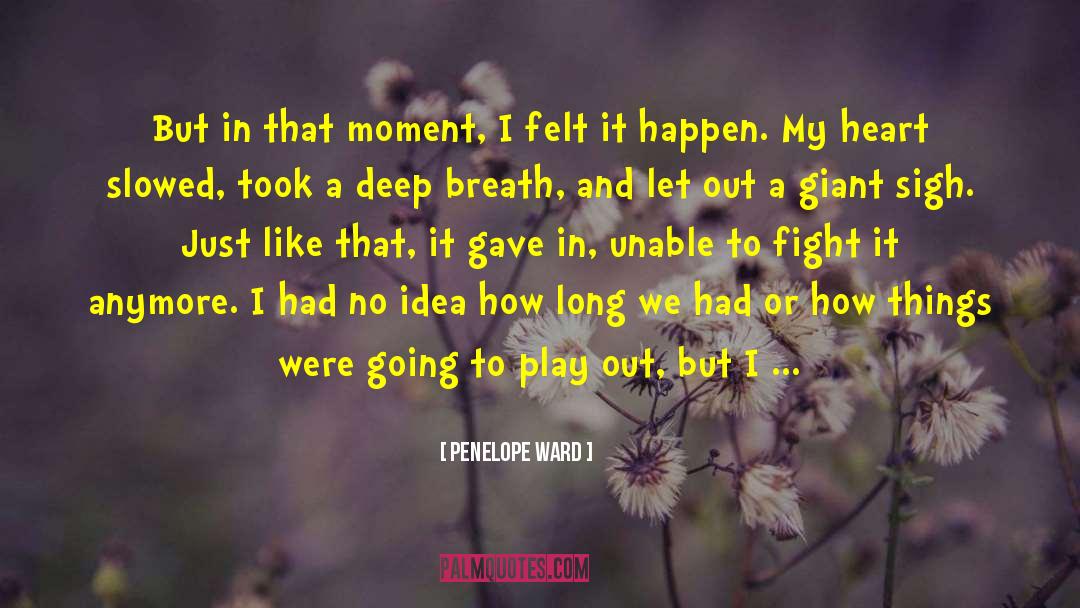 Close To My Heart quotes by Penelope Ward