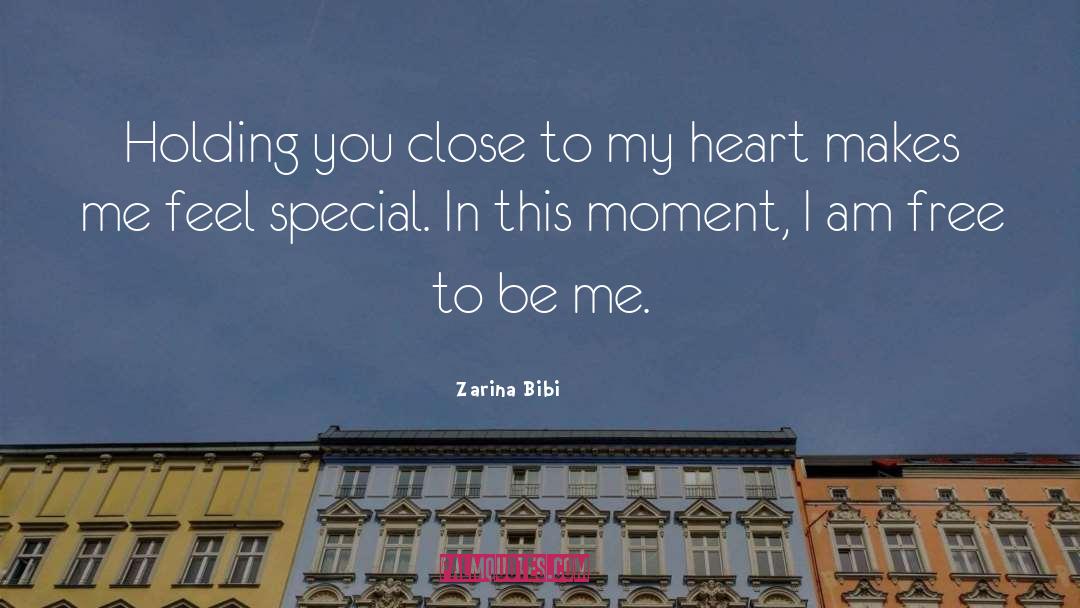 Close To My Heart quotes by Zarina Bibi