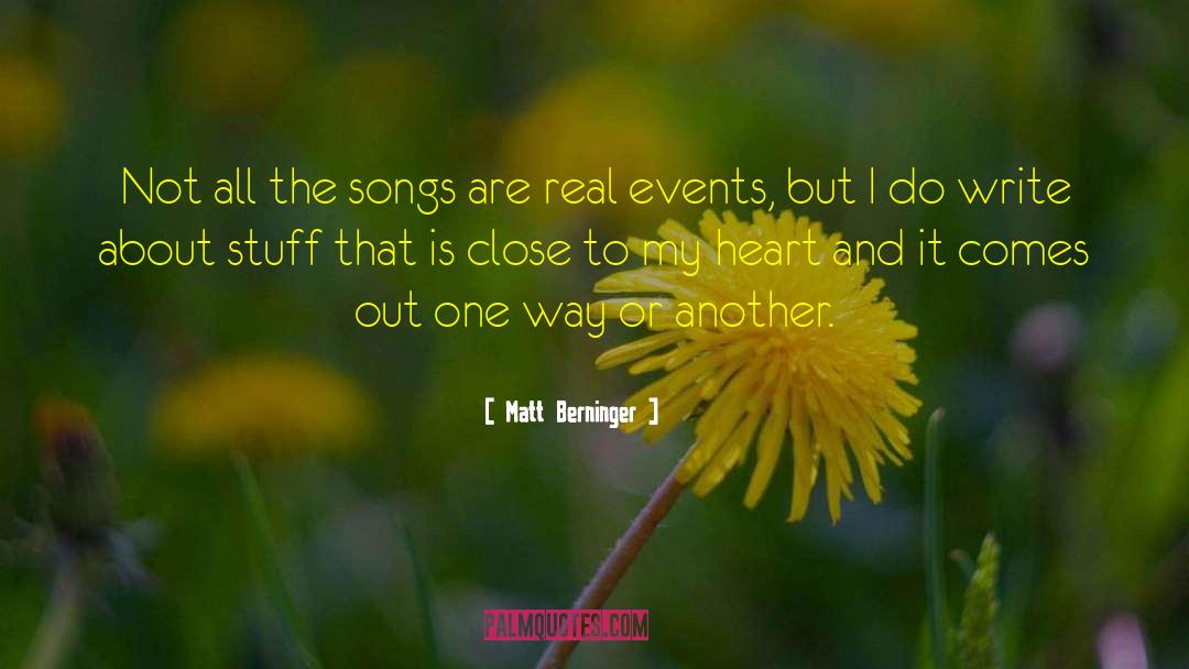 Close To My Heart quotes by Matt Berninger