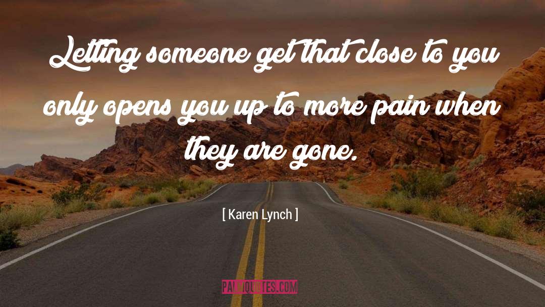 Close To You quotes by Karen Lynch