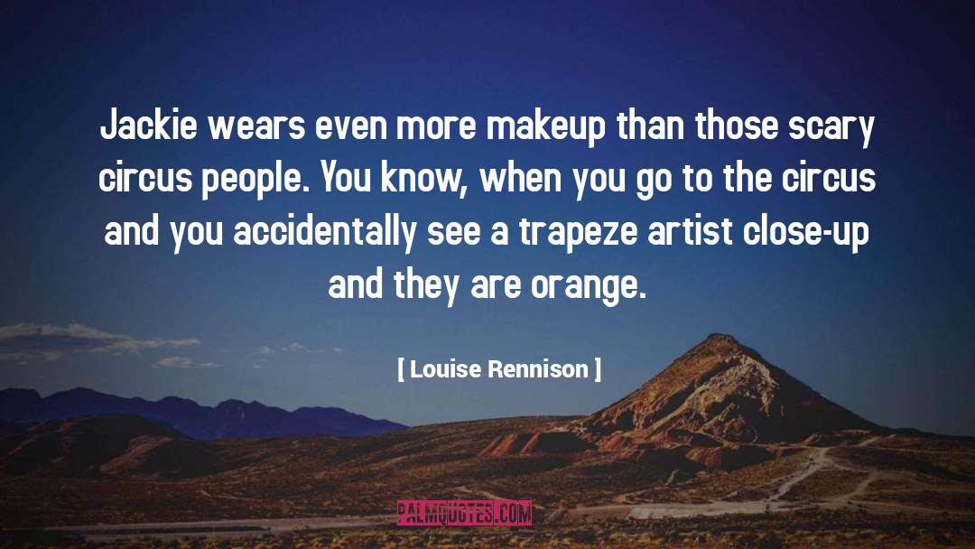 Close Up quotes by Louise Rennison