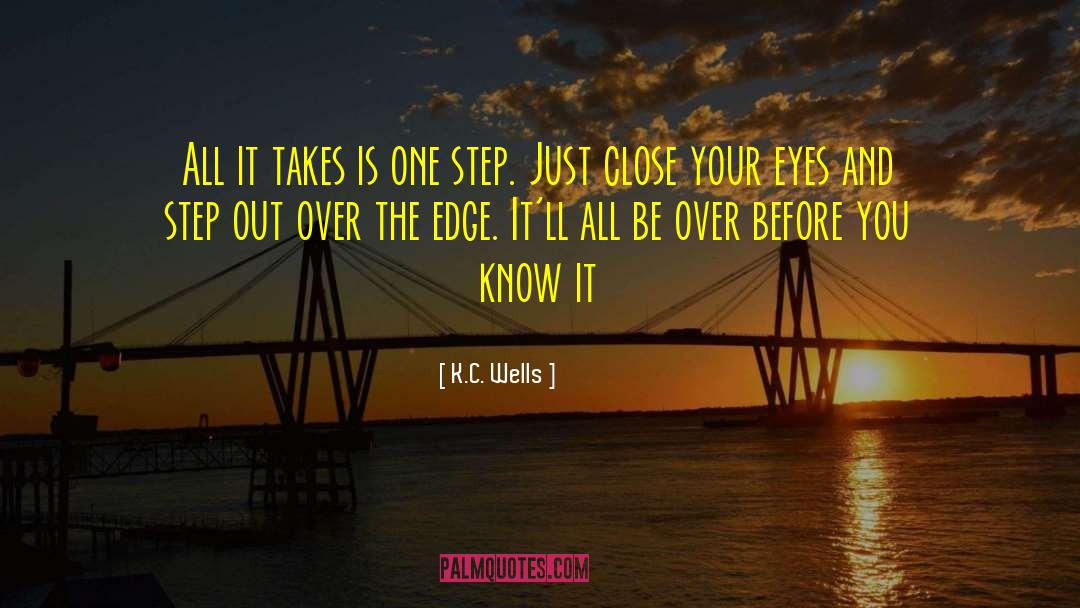 Close Your Eyes quotes by K.C. Wells