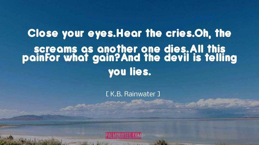 Close Your Eyes quotes by K.B. Rainwater
