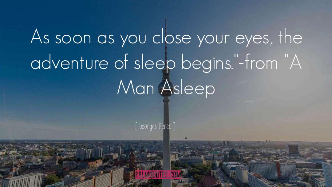 Close Your Eyes quotes by Georges Perec