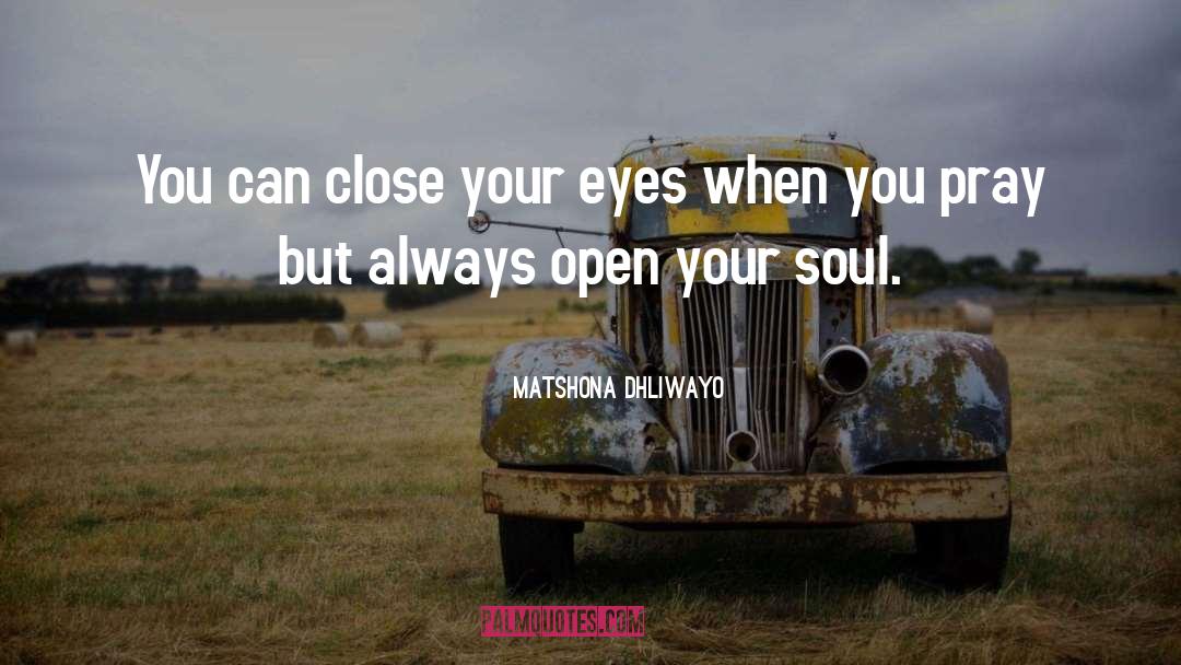 Close Your Eyes quotes by Matshona Dhliwayo