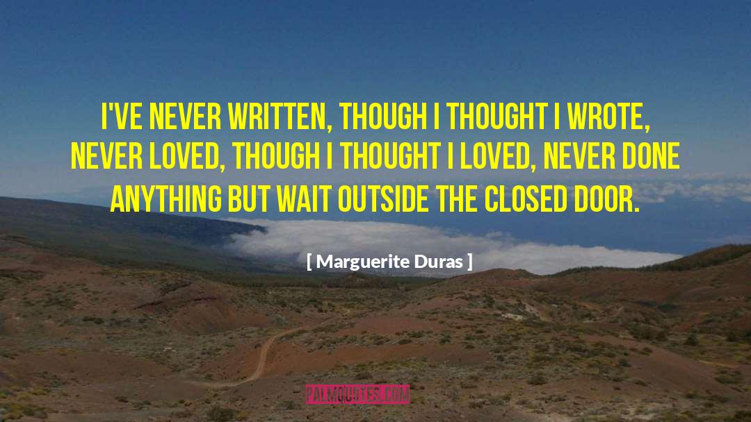 Closed Door quotes by Marguerite Duras