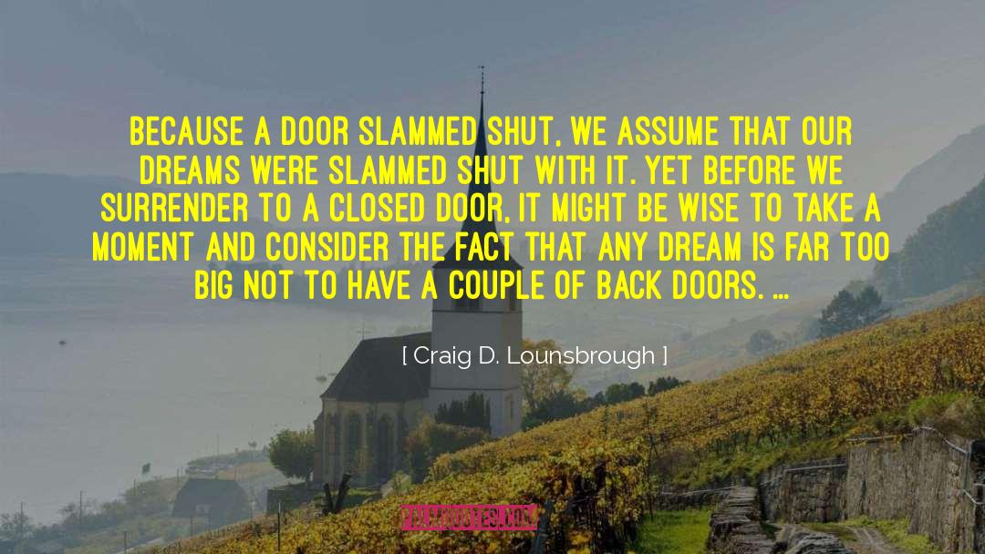Closed Door quotes by Craig D. Lounsbrough