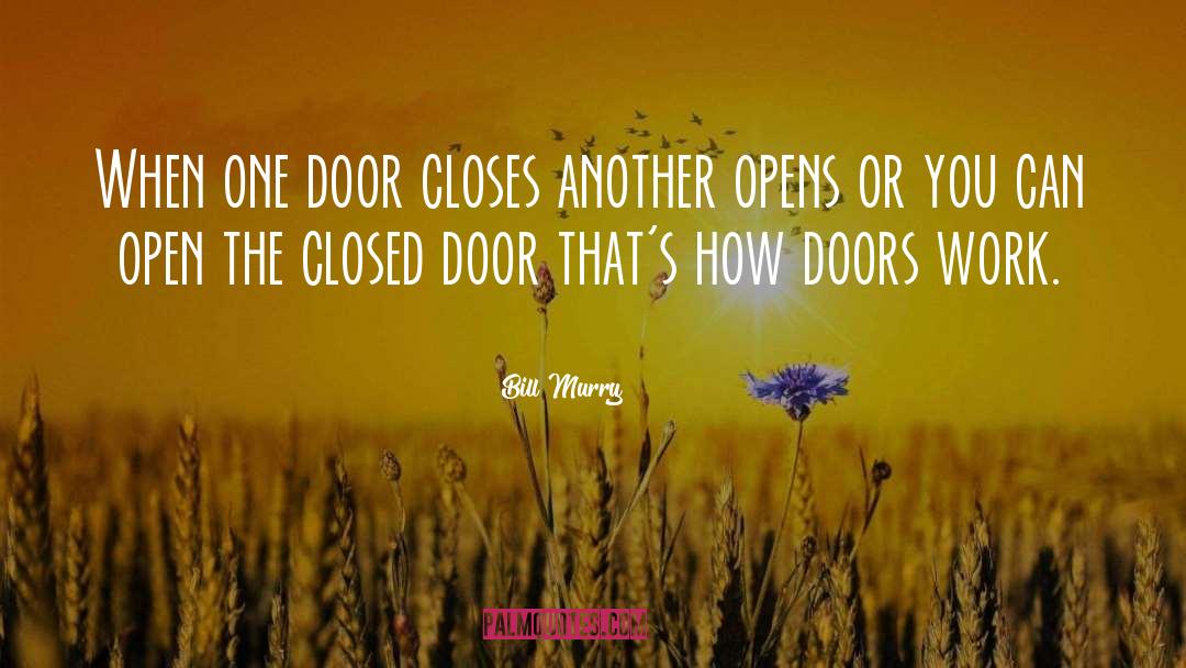 Closed Door quotes by Bill Murry