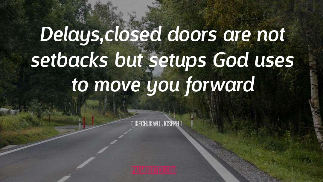Closed Doors quotes by Ikechukwu Joseph