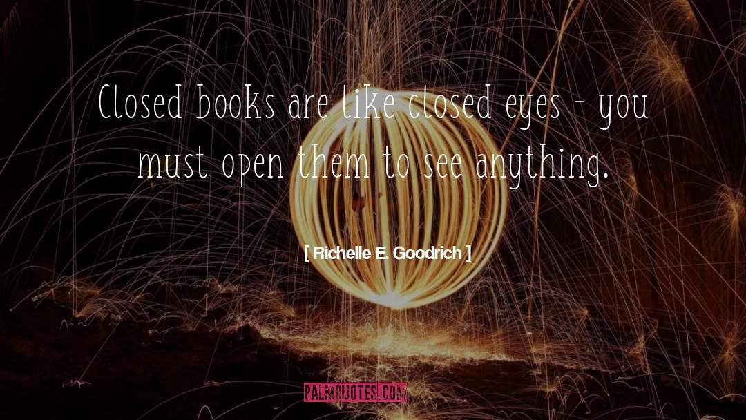 Closed Eyes quotes by Richelle E. Goodrich