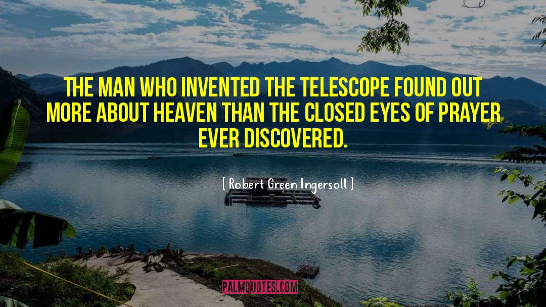 Closed Eyes quotes by Robert Green Ingersoll