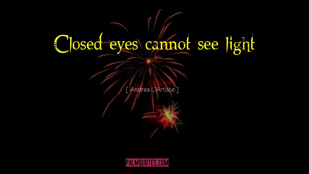 Closed Eyes quotes by Andrea L'Artiste