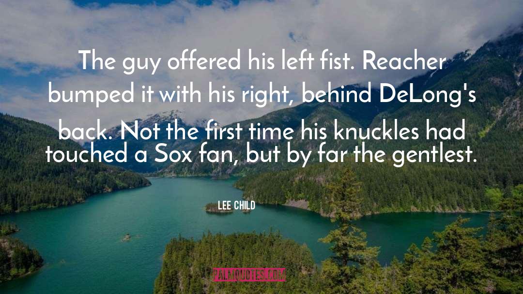 Closed Fist quotes by Lee Child