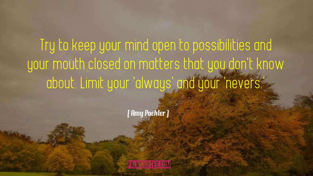 Closed Minded quotes by Amy Poehler
