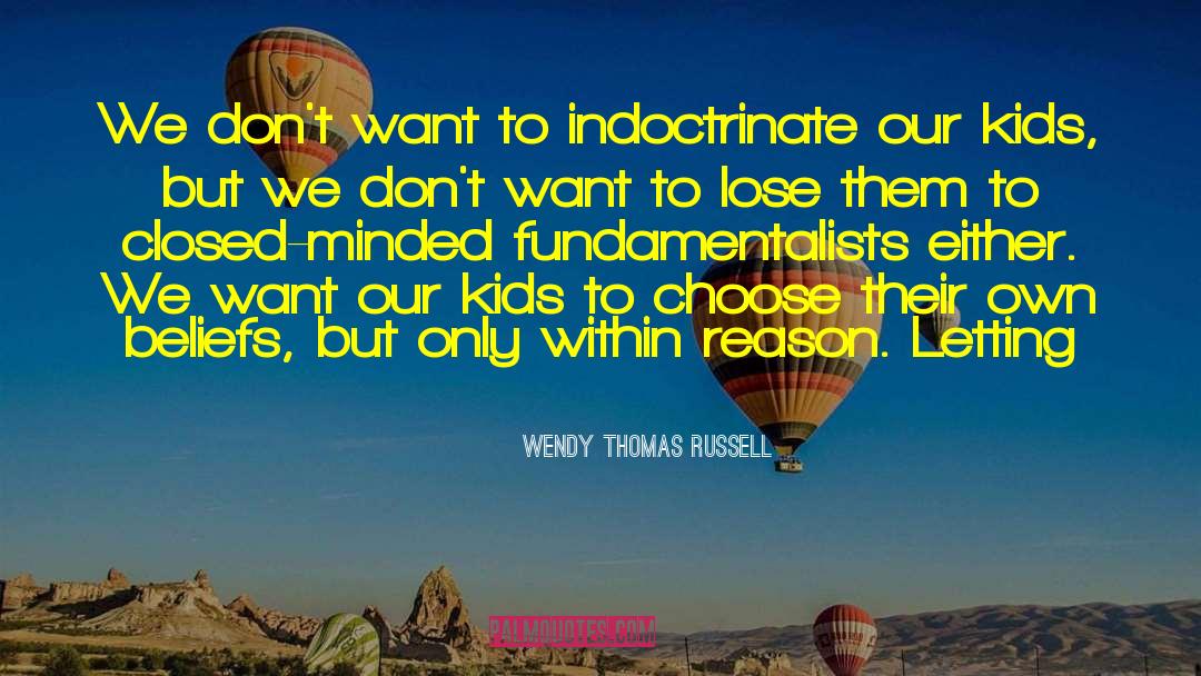 Closed Minded quotes by Wendy Thomas Russell