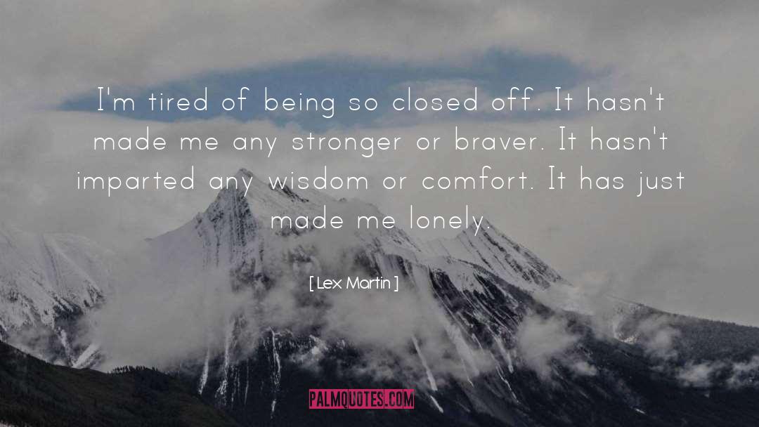 Closed Off quotes by Lex Martin