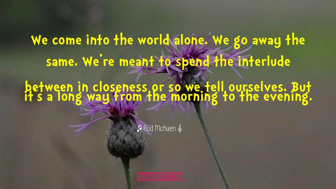 Closeness quotes by Rod McKuen