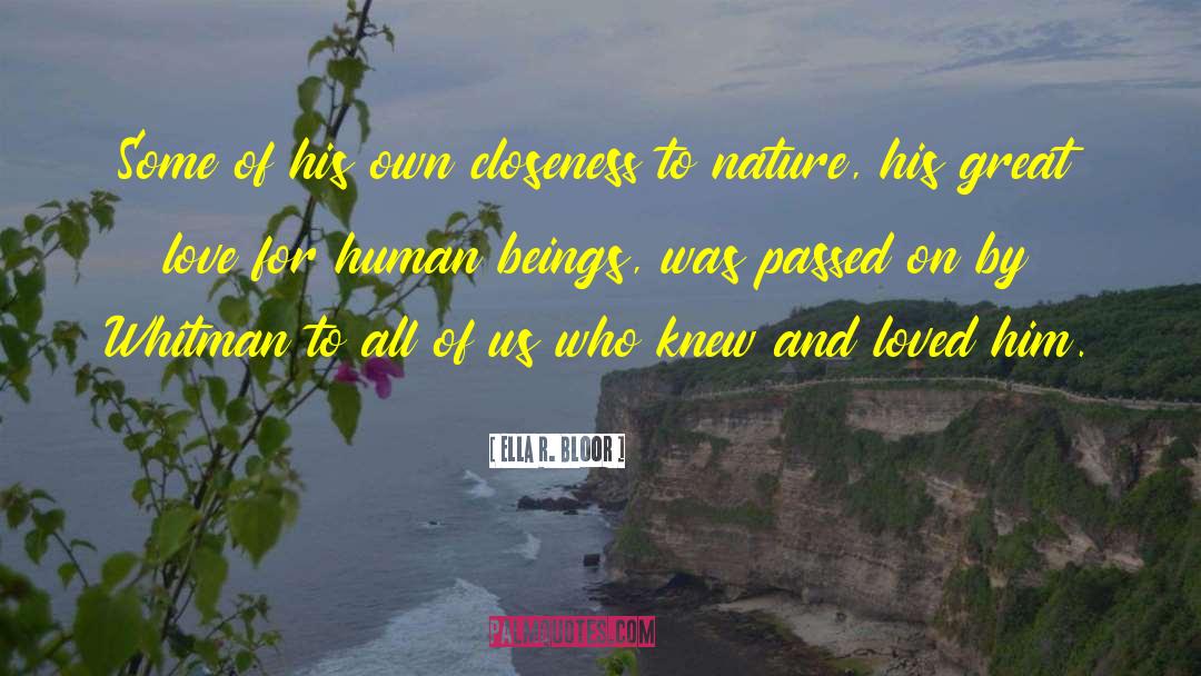 Closeness To Nature quotes by Ella R. Bloor