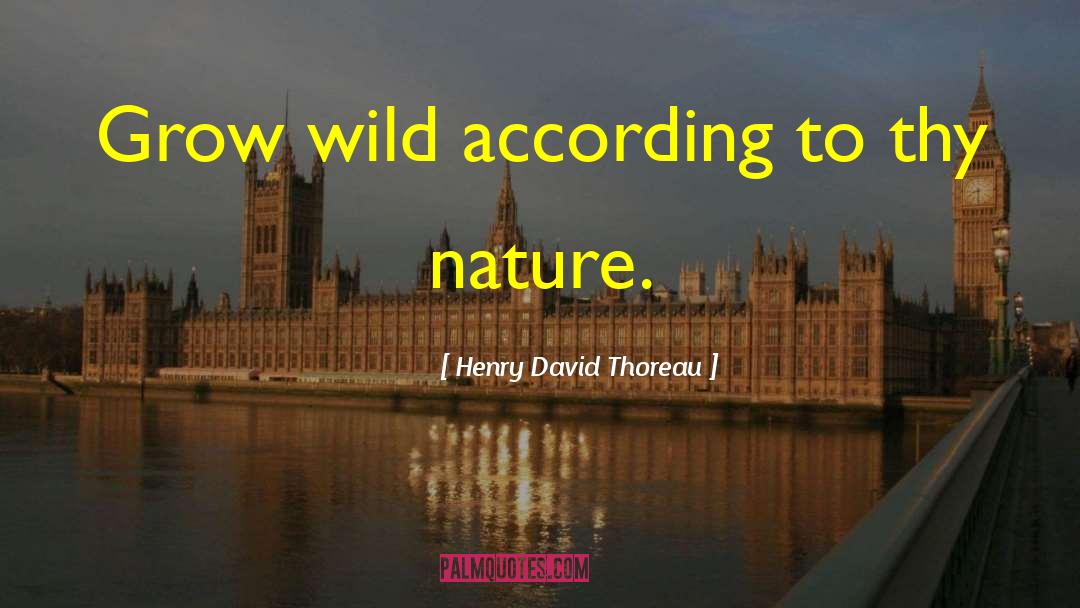 Closeness To Nature quotes by Henry David Thoreau