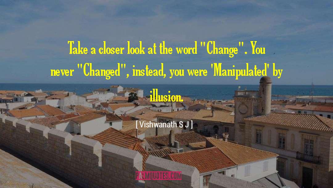 Closer Look quotes by Vishwanath S J
