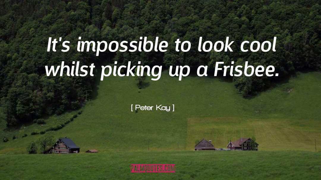 Closer Look quotes by Peter Kay