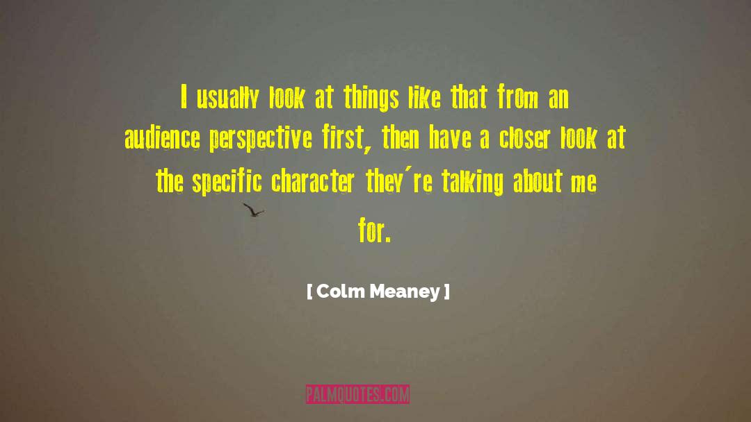 Closer Look quotes by Colm Meaney