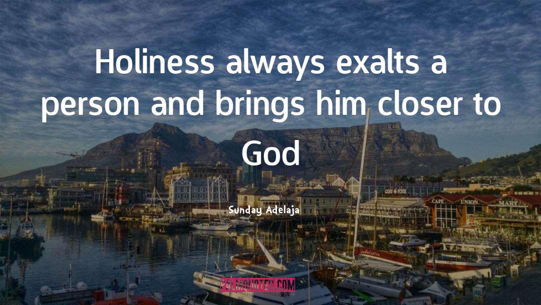 Closer To God quotes by Sunday Adelaja