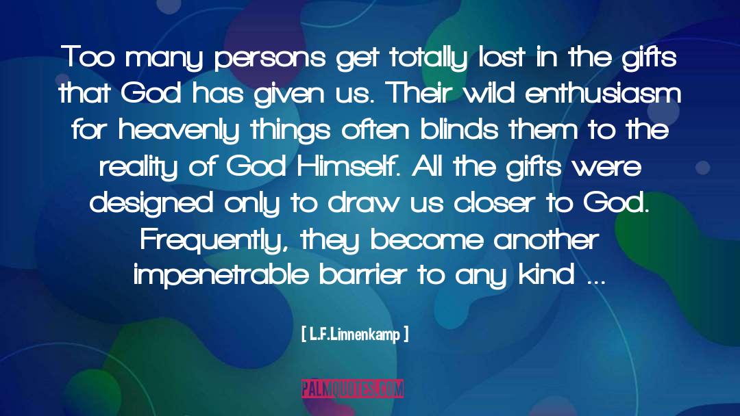 Closer To God quotes by L.F.Linnenkamp