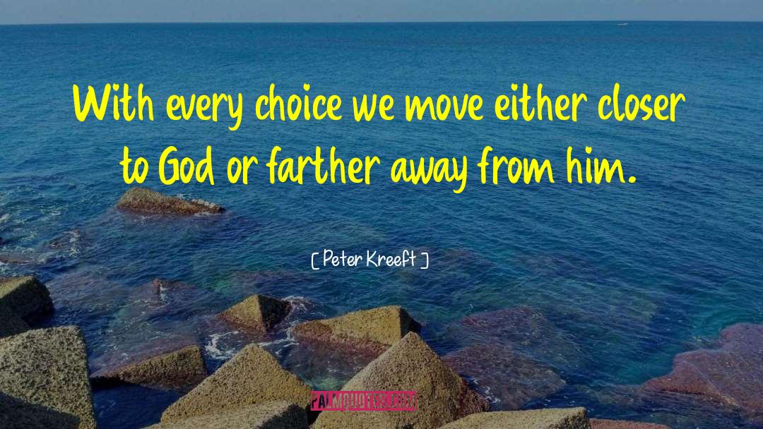 Closer To God quotes by Peter Kreeft
