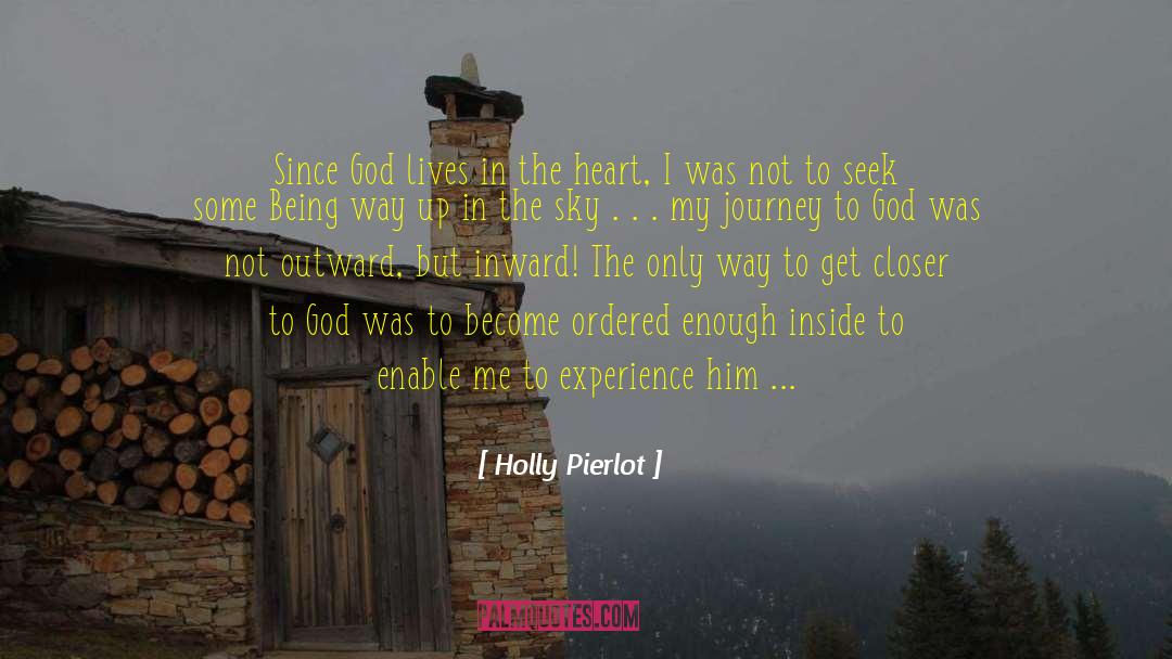 Closer To God quotes by Holly Pierlot