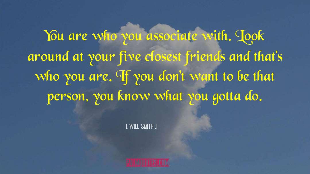 Closest Friends quotes by Will Smith