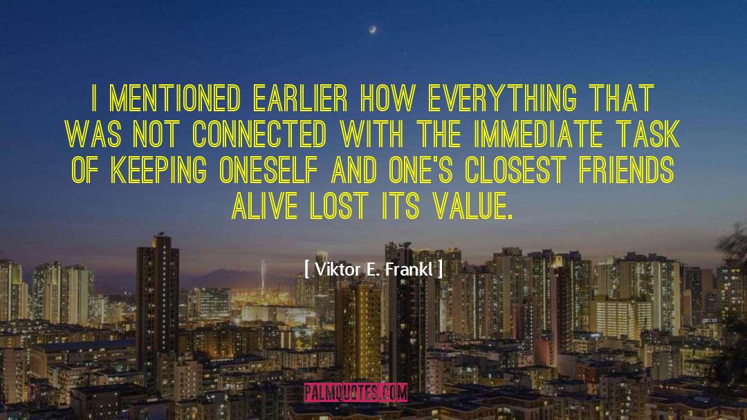 Closest Friends quotes by Viktor E. Frankl