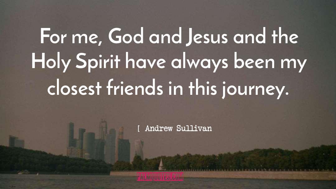 Closest Friends quotes by Andrew Sullivan