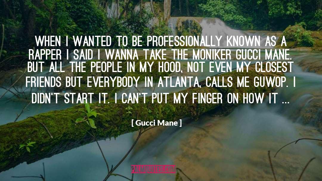 Closest Friends quotes by Gucci Mane